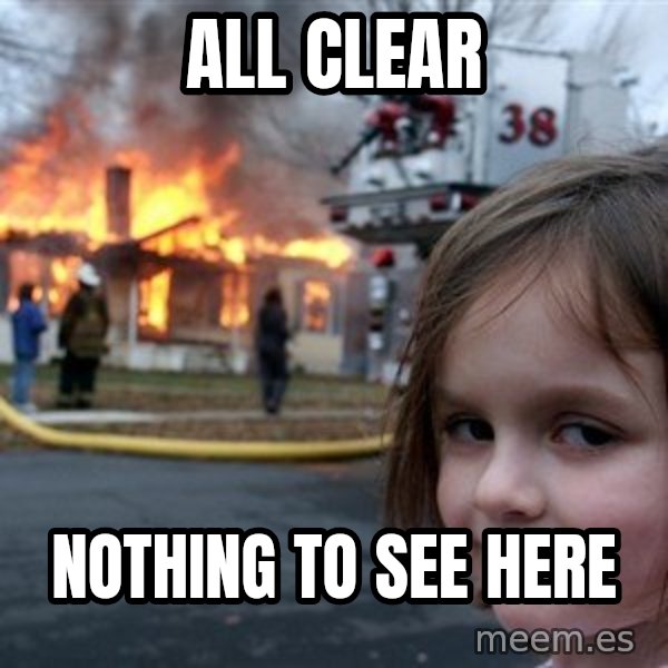 Disaster Girl meme: All clear / nothing to see here