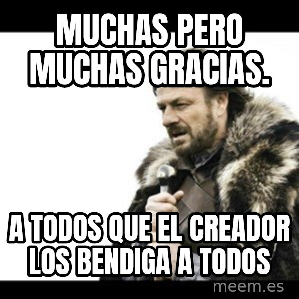 Winter is Coming meme: Muchas pero Muchas gracias. / A todos que el Creador los bendiga a todos