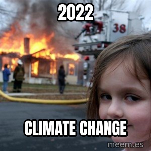 Disaster Girl meme: 2022 / Climate Change