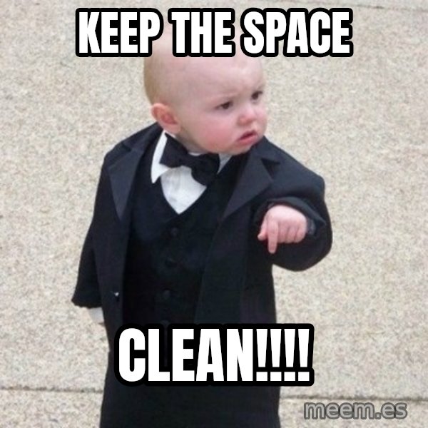 Mafia Baby meme: KEEP THE SPACE / CLEAN!!!!