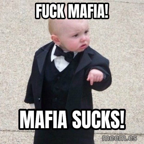 Mafia Baby meme: Fuck Mafia! / Mafia sucks!