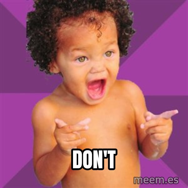 Baby $wag meme: Don't