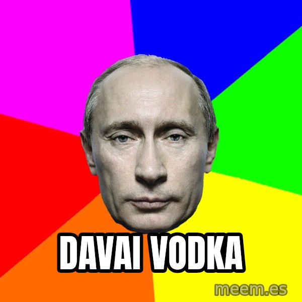 Putin Says meme: Davai vodka