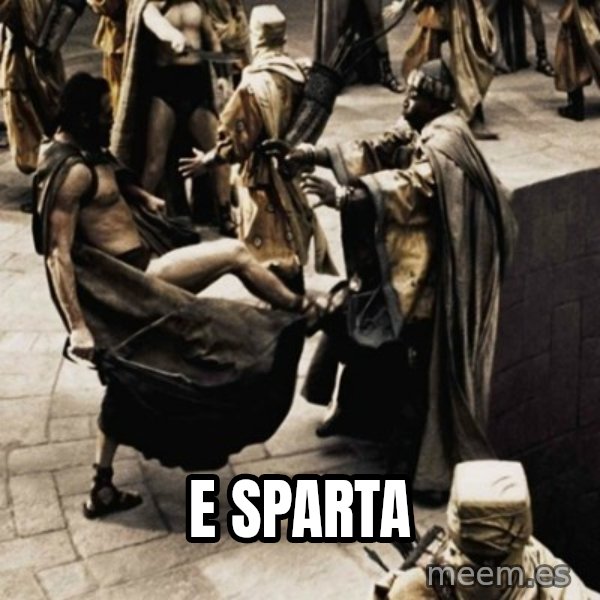 sparta kick meme: E sparta