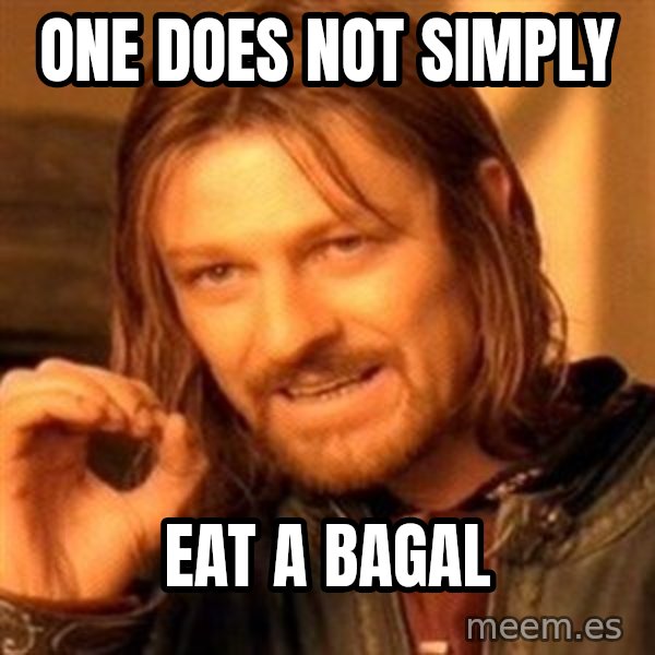 One Does Not Simply meme: One does Not Simply / eat a bagal