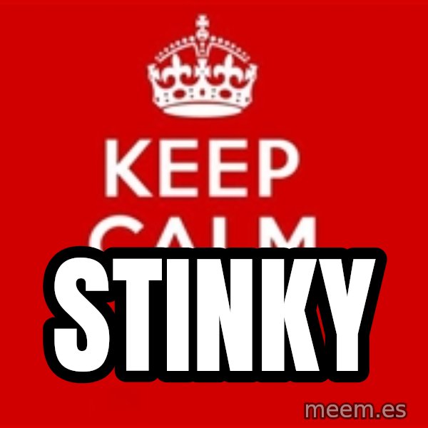 Keep calm and meme: stinky