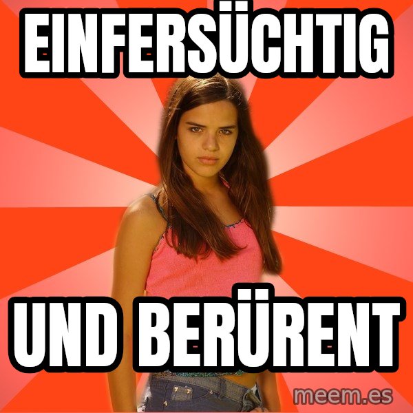 Jealous Girl meme: Einfersüchtig / und Berürent