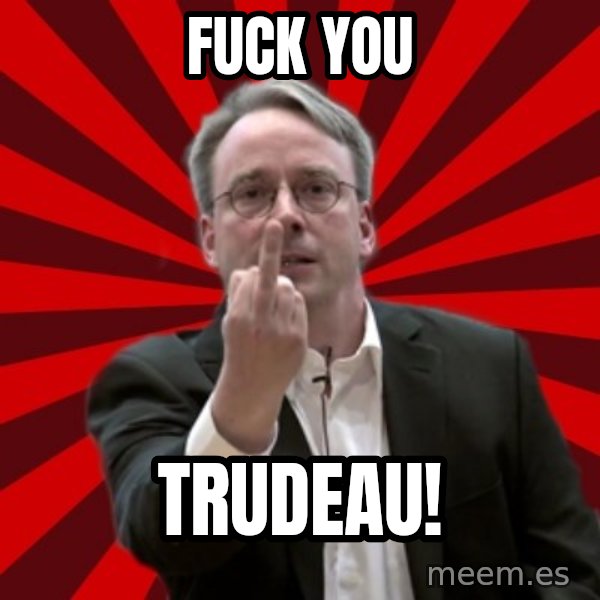 Angry Linus meme: FUCK YOU / TRUDEAU!