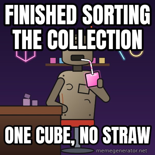 Fuel Cube Bot meme: Finished sorting the collection / One cube, no straw