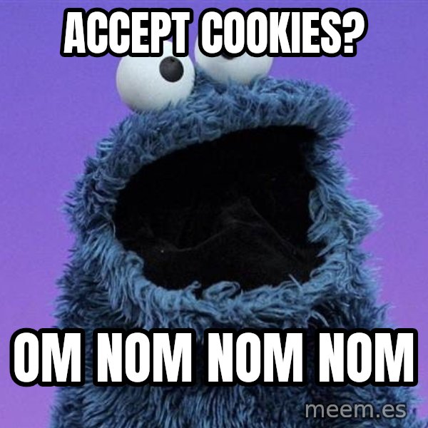 Cookie Monster meme: Accept cookies? / Om nom nom nom