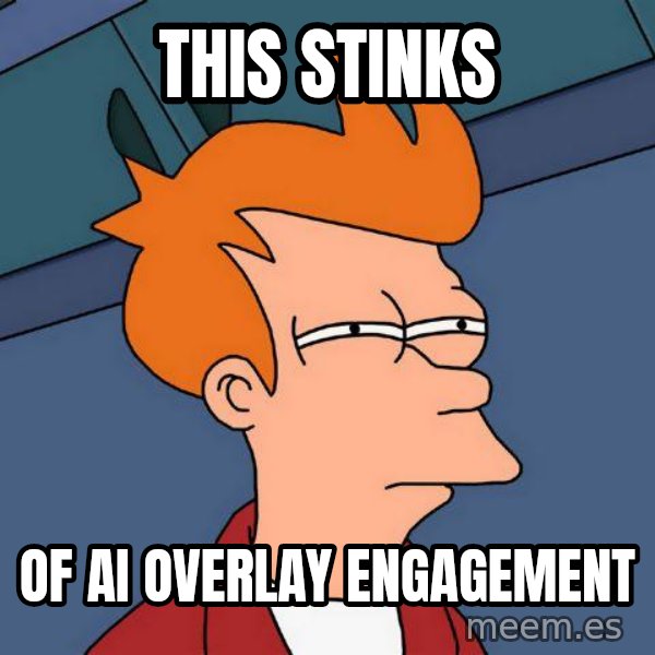 Futurama Fry meme: This stinks / Of Ai Overlay Engagement