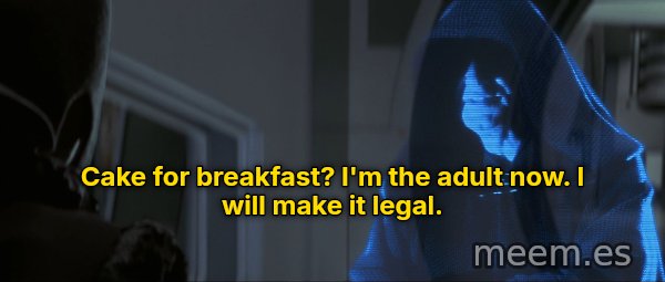 I Will Make It Legal meme: Cake for breakfast? I'm the adult now. I will make it legal.