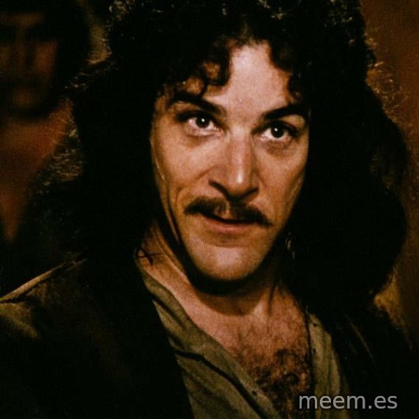Inigo Montoya meme template